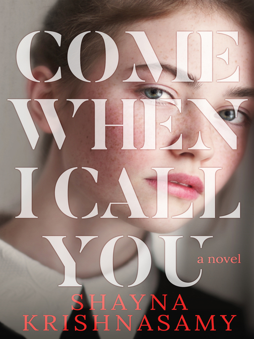 Title details for Come When I Call You by Shayna Krishnasamy - Available